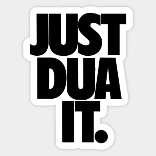 Just Dua It. Sticker